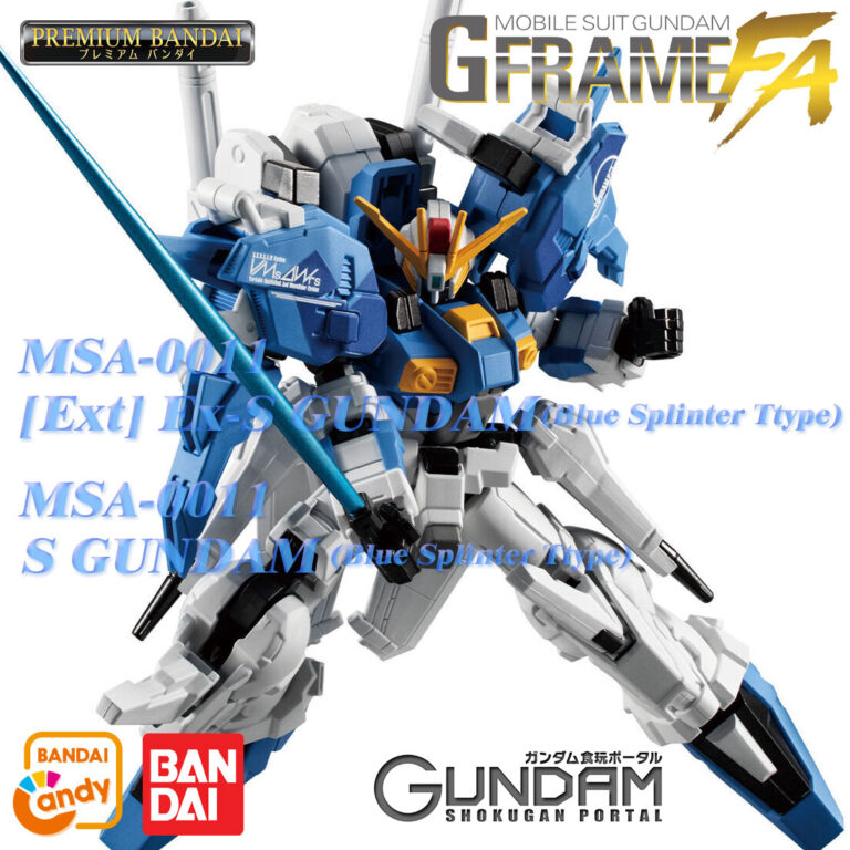 MSA-0011 [Ext] Ex-S GUNDAM S GUNDAM Blue Splinter Ttype G Frame FA Figure Candy Toy Premium BANDAI Limited